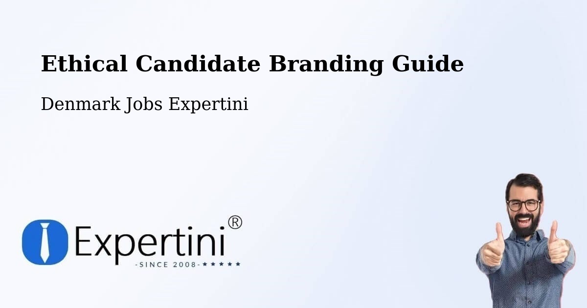 Ethical Candidate Branding Guide - Denmark Jobs Expertini